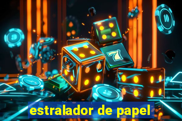 estralador de papel